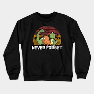 Never Forget Crewneck Sweatshirt